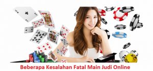 Beberapa Kesalahan Fatal Main Judi Online